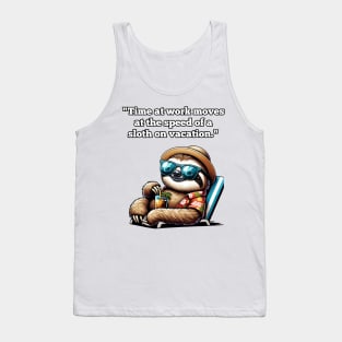 Workday Wisecracks: Clock-Watching Chronicles, Sloth Tank Top